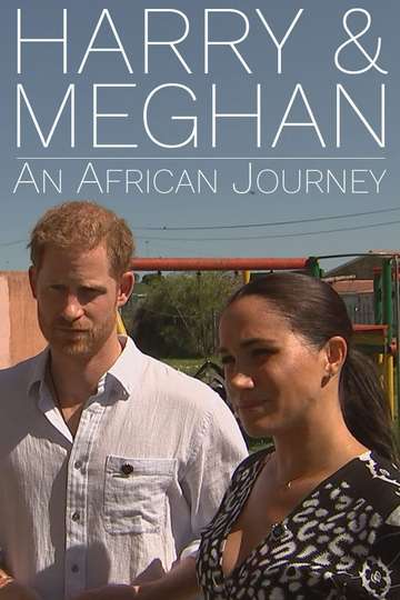 Harry and Meghan An African Journey
