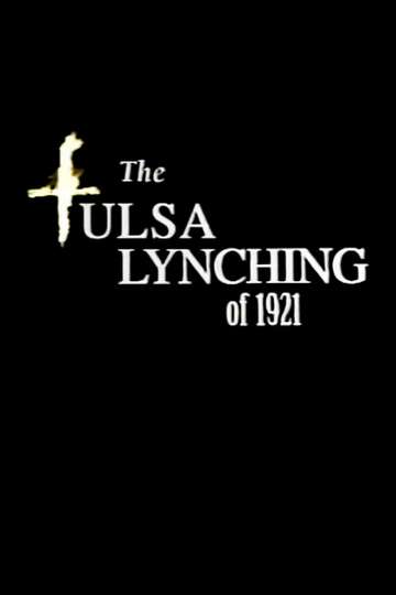 The Tulsa Lynching of 1921 A Hidden Story Poster