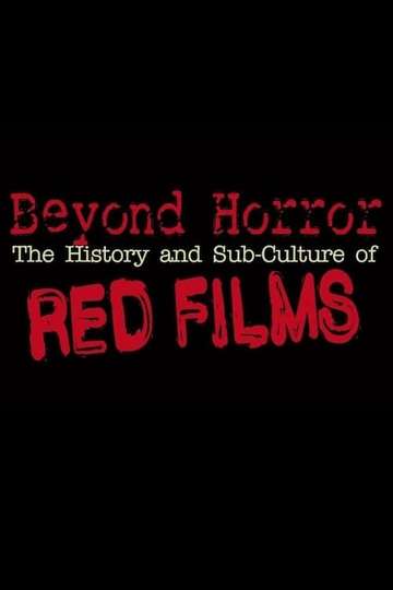 Beyond Horror The History and SubCulture of Red Films Poster