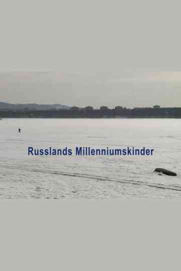 Russia's Millennium Children
