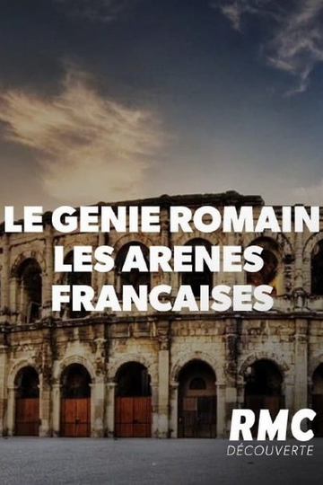 Le génie romain  Les arènes françaises