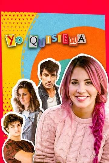Yo quisiera (2015 - 2018) - TV Show - Moviefone