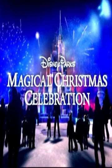 Disney Parks Magical Christmas Celebration Poster