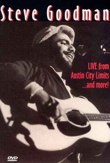Steve Goodman Live from Austin City Limits and More Poster