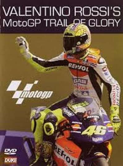 Valentino Rossis MotoGP Trail of Glory Poster