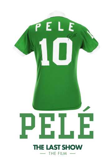 Pelé the Last Show The Film