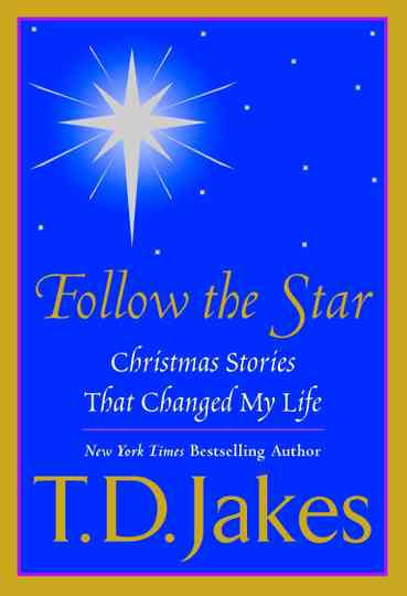 TD Jakes Presents Follow The Star