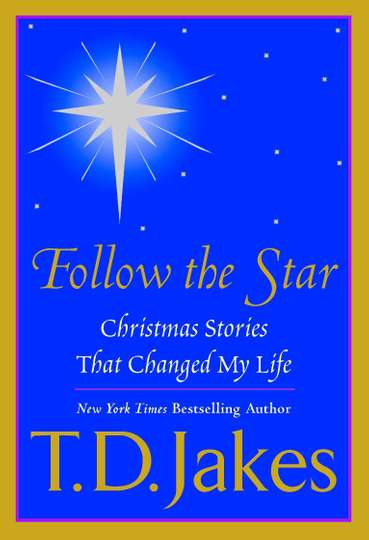 TD Jakes Presents Follow The Star Poster
