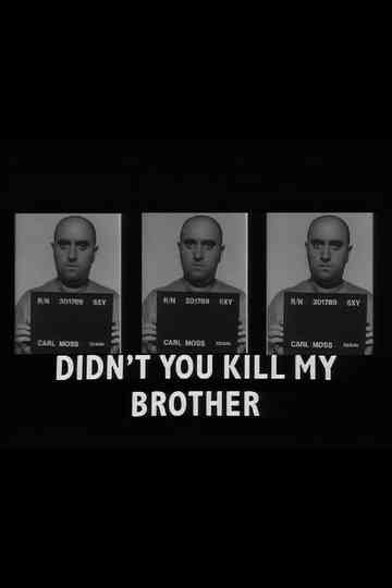 Didnt You Kill My Brother