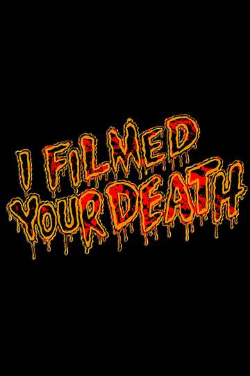 I Filmed Your Death Poster
