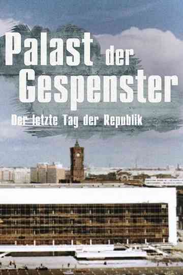 Palace of Ghosts: The Last Anniversary of the GDR