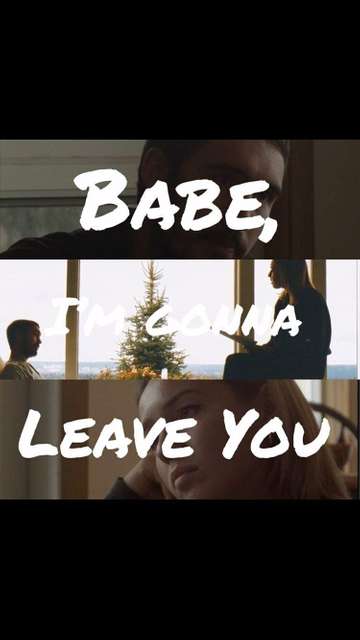 Babe Im Gonna Leave You Poster