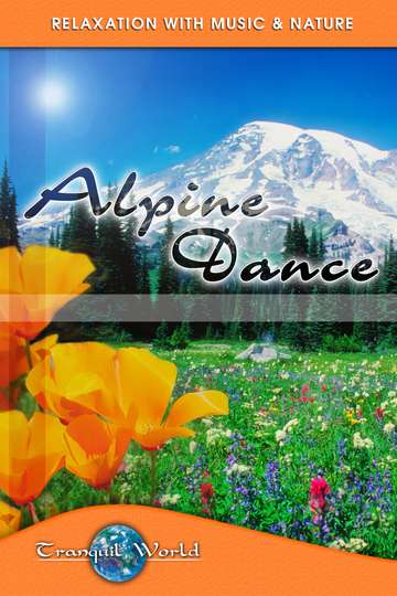 Alpine Dance Tranquil World  Relaxation with Music  Nature