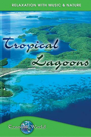 Tropical Lagoons Tranquil World  Relaxation with Music  Nature