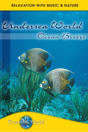Undersea World  Ocean Breeze Tranquil World  Relaxation with Music  Nature