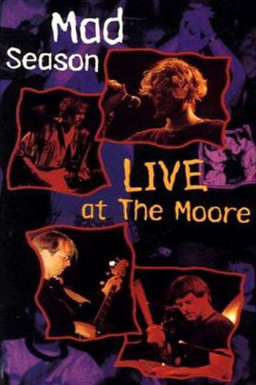 Mad Season  Live at the Moore Poster