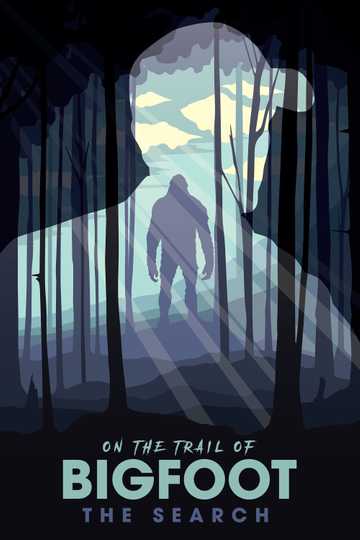 On the Trail of Bigfoot The Search