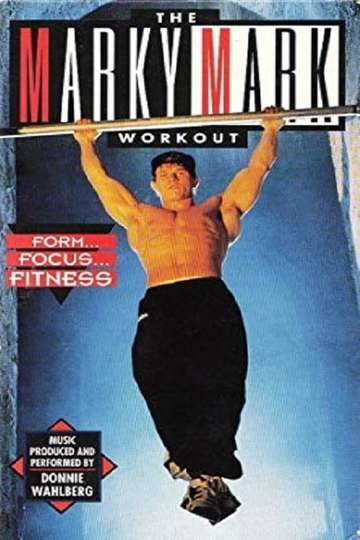 The Marky Mark Workout Form Focus Fitness
