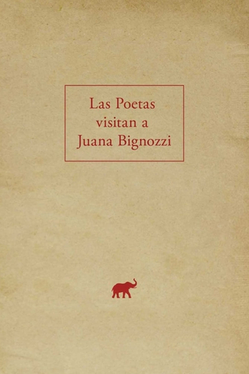 The Poets Visit Juana Bignozzi