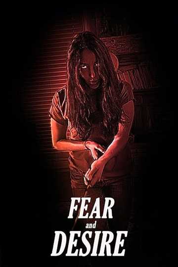 Fear and Desire Poster