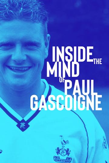 Inside the Mind of Paul Gascoigne Poster