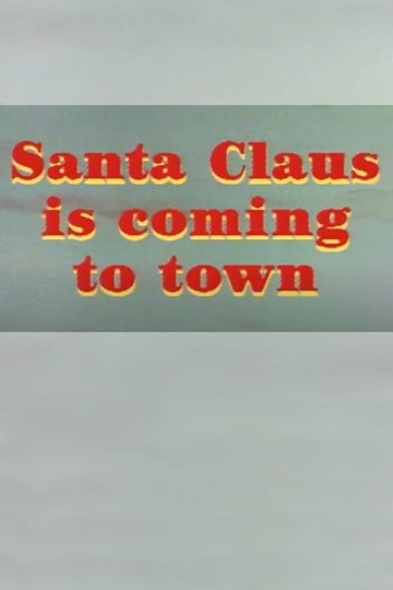 Santa Claus Is Coming to Town