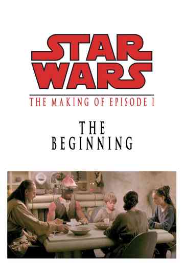 The Beginning: Making Episode I
