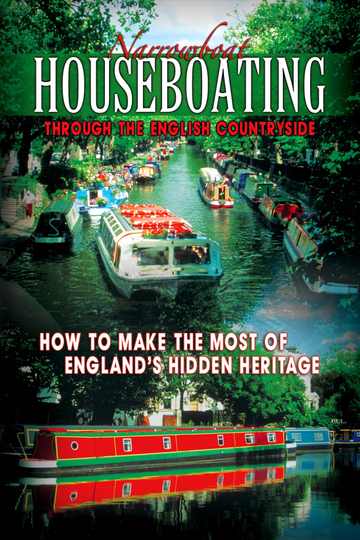 Narrowboat Houseboating Through the English Countryside: How to Make the Most of England's Hidden Heritage