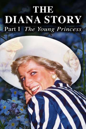 The Diana Story Part I The Young Princess