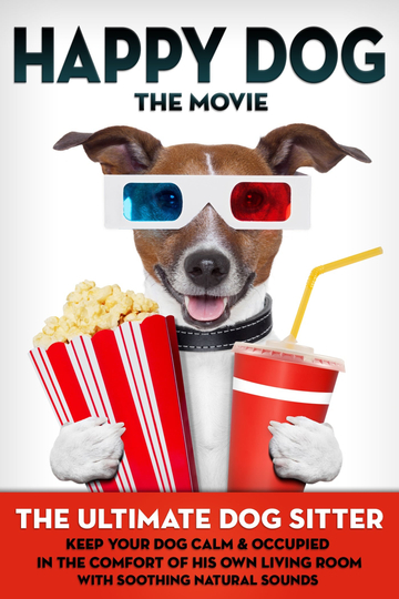 Happy Dog The Movie  The Ultimate Dog Sitter with Natural Sounds