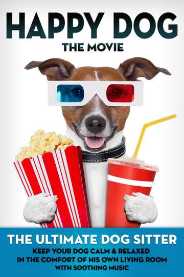 Happy Dog The Movie  The Ultimate Dog Sitter with Soothing Music