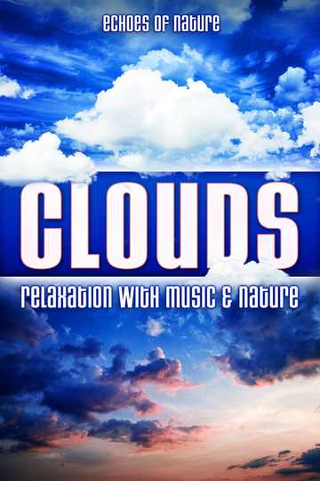 Clouds Echoes of Nature Relaxation with Music  Nature