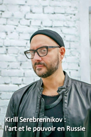 Kirill Serebrennikov The Art And The Power In Russia