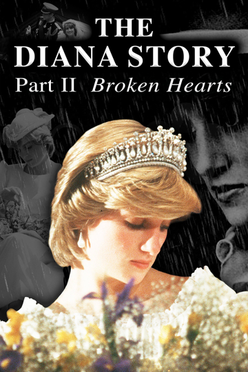 The Diana Story Part II Broken Hearts