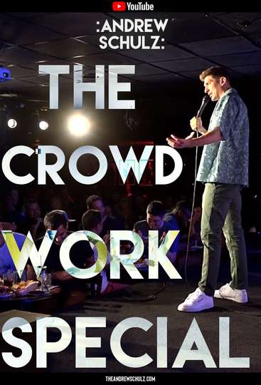 Andrew Schulz The Crowd Work Special