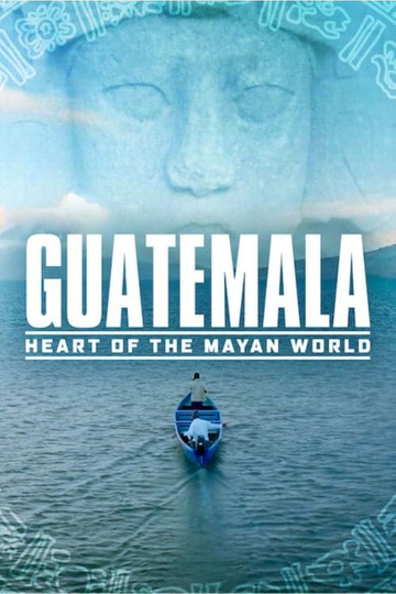 Guatemala Heart of the Mayan World