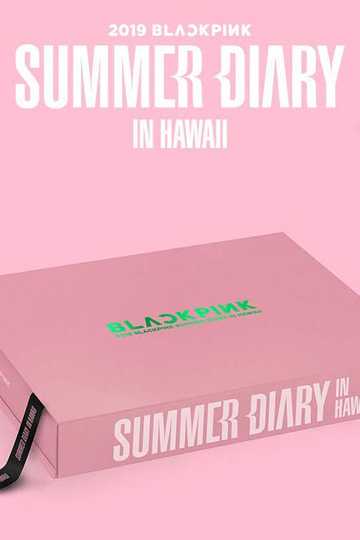 BLACKPINKS SUMMER DIARY IN HAWAII