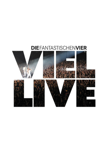 Die Fantastischen Vier  Viel Live