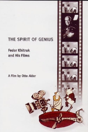 The Spirit of Genius  Fedor Khitruk and His Films