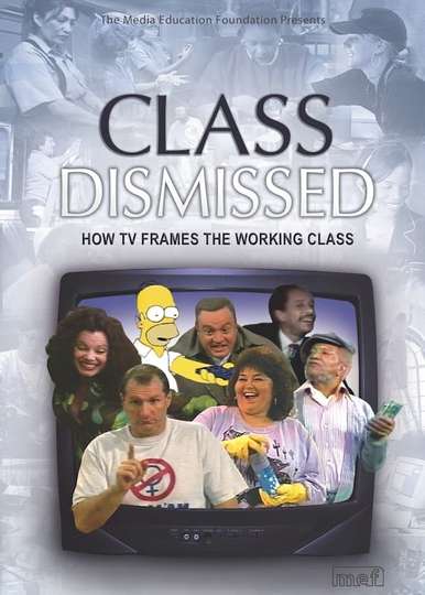 Class Dismissed How TV Frames the Working Class Poster
