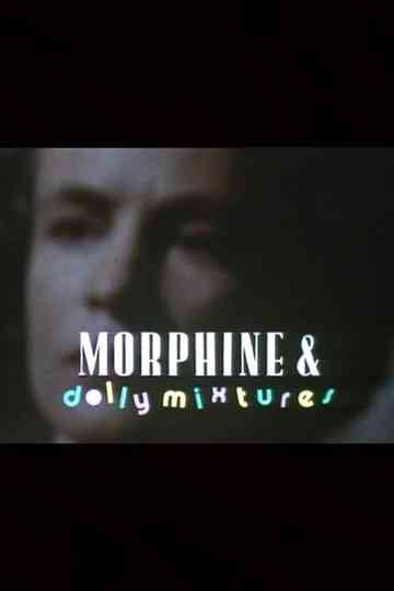 Morphine and Dolly Mixtures