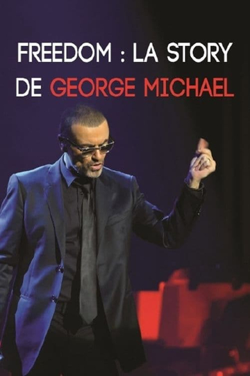 Freedom  La Story de George Michael