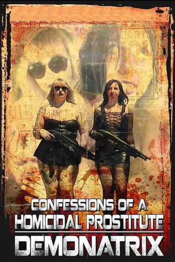 Confessions Of A Homicidal Prostitute Demonatrix Poster