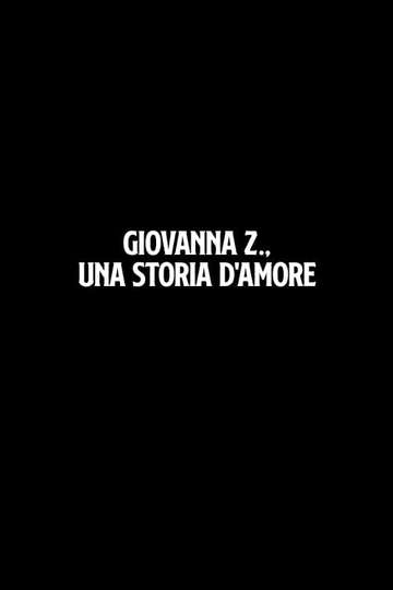 Giovanna Z una storia damore