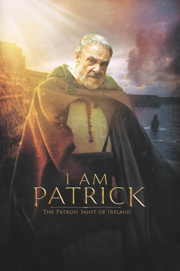 I Am Patrick: The Patron Saint of Ireland Poster