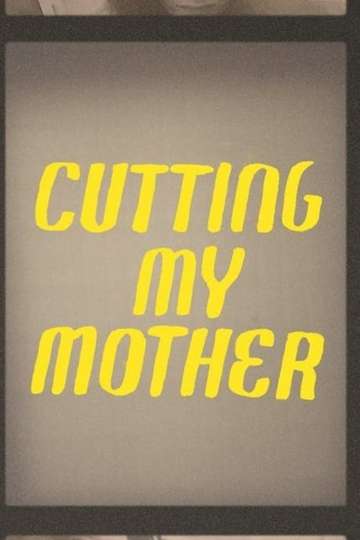 Cutting My Mother Poster