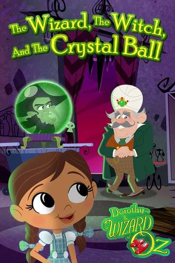 Dorothy and The Wizard of Oz The Wizard The Witch and The Crystal Ball