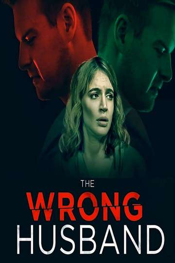 The Wrong Husband (2019) - Movie | Moviefone