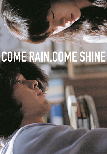 Come Rain, Come Shine