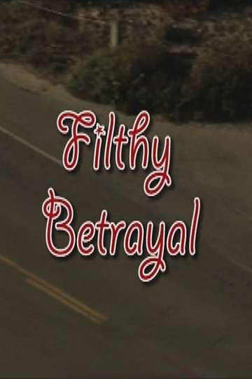 Filthy Betrayal Poster